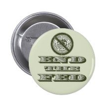 End the Fed Federal Reserve Libertarian Pinback Buttons