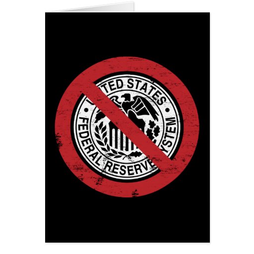 End the Fed Federal Reserve Libertarian Greeting Cards