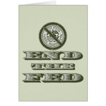 End the Fed Federal Reserve Libertarian Greeting Cards