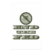 End the Fed Federal Reserve Libertarian posters