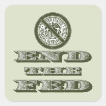 End the Fed Federal Reserve Libertarian Square Stickers