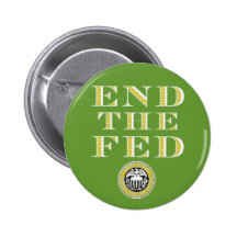 End The Fed Federal Reserve Pinback Button
