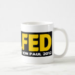 End the Fed! Ron Paul 2012 Mug