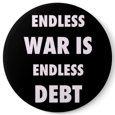 Endless War is Endless Debt Button by qradqrad