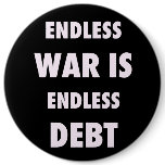Endless War is Endless Debt Button
