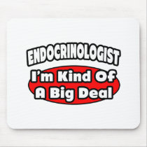 Endocrinologist...Big Deal