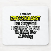 Endocrinologist .. Drink for a Living