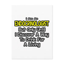 Endocrinologist .. Drink for a Living