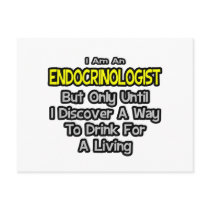 Endocrinologist .. Drink for a Living