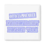 Endocrinologist Drinking Team Fridge Magnet
