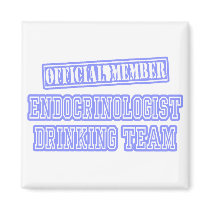 Endocrinologist Drinking Team Fridge Magnet