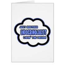 Endocrinologist .. Livin' The Dream