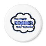 Endocrinologist .. Livin' The Dream