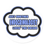 Endocrinologist .. Livin' The Dream Sticker