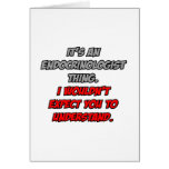 Endocrinologist .. You Wouldn't Understand Card