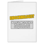 Endocrinologist .. You're Impressed cards