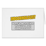 Endocrinologist .. You're Impressed