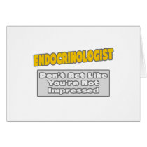 Endocrinologist .. You're Impressed