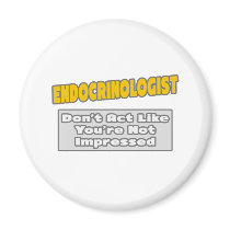 Endocrinologist .. You're Impressed