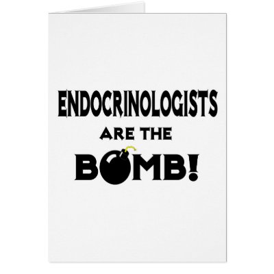 Endocrinologists Are The Bomb! by Endocrinologist