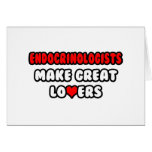 Endocrinologists Make Great Lovers cards