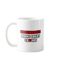 Endocrinologists Make Great Lovers Coffee Mugs