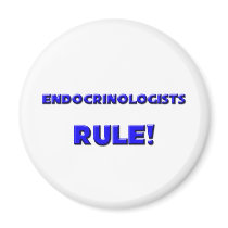 Endocrinologists Rule! Fridge Magnets