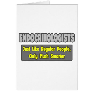 Endocrinologists ... Smarter by Endocrinologist