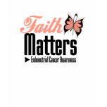 Endometrial Cancer FAITH MATTERS t-shirts