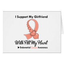 Endometrial Cancer I Support My Girlfriend Cards