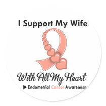 Endometrial Cancer I Support My Wife Round Stickers