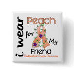 Endometrial Cancer I Wear Peach For My Friend 43