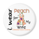 Endometrial Cancer I Wear Peach For My Wife 43 magnets