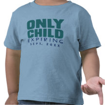 ENFANT UNIQUE expirant [VOTRE DATE ICI] T-shirt