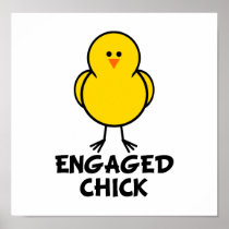 Engaged Chick Posters
