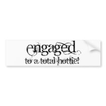 Engaged To A Total Hottie - Classy Grunge B&W