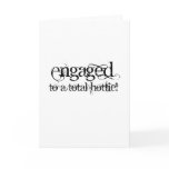 Engaged To A Total Hottie - Classy Grunge B&W