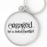 Engaged To A Total Hottie - Classy Grunge B&W