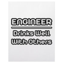 Engineer...Drinks Well With Others