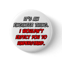 Engineer Thing .. You Wouldn't Understand