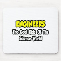 Engineers...Cool Kids of Science World Mouse Pads