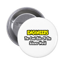 Engineers...Cool Kids of Science World Pin