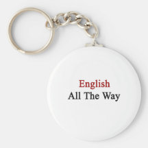 English All The Way Key Chains