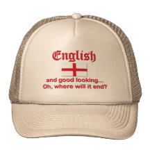 English And Good Looking ... Trucker Hats