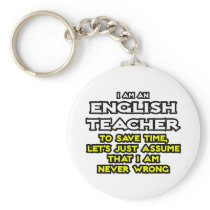 English Teacher...Assume I Am Never Wrong
