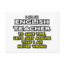 English Teacher...Assume I Am Never Wrong