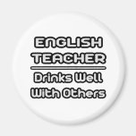 English Teacher...Drinks Well With Others Fridge Magnet