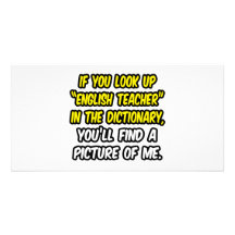 English Teacher In Dictionary...My Picture Photo Greeting Card