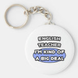 English Teacher .. Kind of a Big Deal Keychain