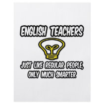 English Teachers...Like Regular People, Smarter